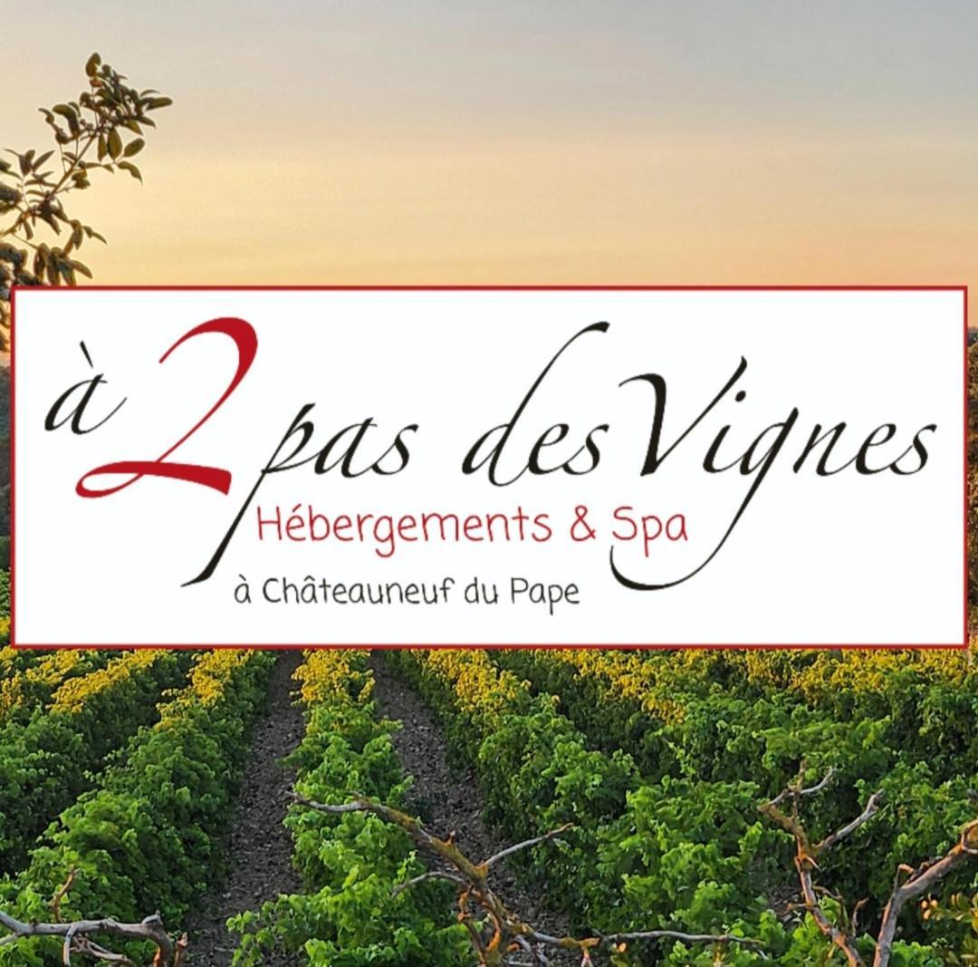 A 2 Pas Des Vignes, Hebergements Et Spa, Maison Numero 6, A Chateauneuf Du Pape Eksteriør billede